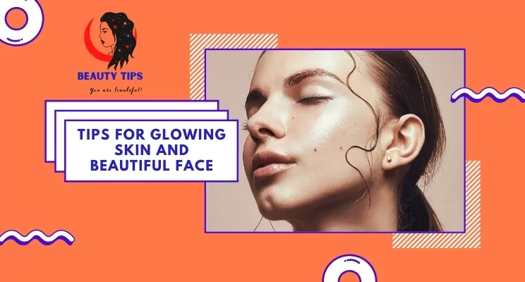 Glowing Skin and Beautiful Face